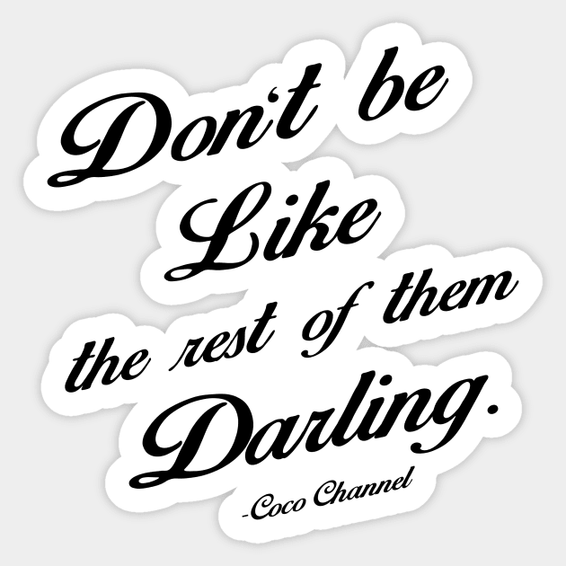Don't be like the rest of them Darling Sticker by MartinAes